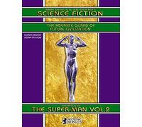 Jerry Siegel’s & Joe Shuster’s Science Fiction vol.2 (Annotated) (Illustrated): The Reign of the Super-Man - Comic Book Adaptation