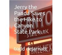 Jerry the Panda Saves the Hike to Canyon State Park: 1 (Jerry the Panda Saves the Day - Book Series Description for KDP)
