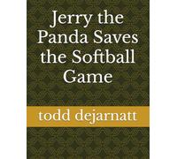 Jerry the Panda Saves the Softball Game (Jerry the Panda Saves the Day - Book Series Description for KDP)