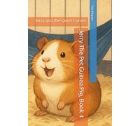 Jerry The Pet Guinea Pig, Book 4: Jerry and the Quiet Corner