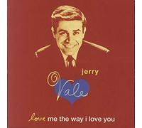 Jerry Vale - Love Me the Way I Love You