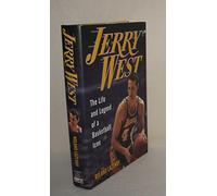 Jerry West: The Life and Legend of a Basketball Icon