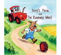 Jerry's Farm and The Runaway Wheel