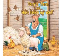 Jerry's Farm and Who's Taken My Wool?: A beautiful young children’s book, full of laughter. All about Jerry’s animals and funny adventures on his farm