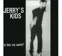 Jerry's Kids - Is This My World