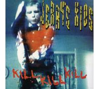 Jerry's Kids - Kill Kill Kill
