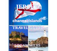 Jersey Travel Guide 2025: A Clear and Practical Resource to Help You Plan Smooth Itineraries, Avoid Tourist Traps, Understand Real Costs, and Travel with Confidence.