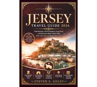 JERSEY TRAVEL GUIDE 2026: Tidal Beaches, WWII Bunkers, Local Food, and Itineraries Most Visitors Miss, With Tide Times and Beach Safety Notes