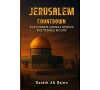 Jerusalem Countdown: The Hidden Agenda Behind the Temple Mount