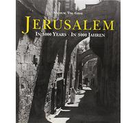 Jerusalem In 3000 Years : Jerusalem In 3000 Jahren : Jerusalem 3000 Ans D'Histoire