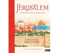 Jerusalén: la historia de la ciudad que cambió el mundo