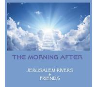 Jerusalem Rivers & Friends - The Morning After