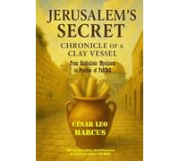 Jerusalem’s Secret: Chronicle of a Vessel (Cesar Leo Marcus)