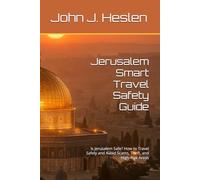 Jerusalem Smart Travel Safety Guide: Is Jerusalem Safe? How to Travel Safely and Avoid Scams, Theft, and High-Risk Areas (AllSourceTravel.com - Smart Travel Safety Guides)