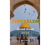 JERUSALEM TRAVEL GUIDE 2026 (Pathfinders: Ultimate Travel Guides)
