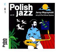Jerzy Maczyński – Jerry & The Pelican System (Polish Jazz vol. 83) – CD