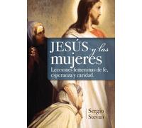 Jes??s y las mujeres: Lecciones femeninas de fe, esperanza y caridad (Spanish Edition) by Sergio Stevan (2012-12-15)