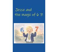 Jesse and the Magic of Six Seven!: A joyful picture book about confidence, rhythm, and being proud of who you are.