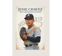 JESSE CHAVEZ: The Long Road to the Show