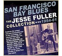 Jesse Fuller - San Francisco Bay Blues: The Jesse Fuller Collection 1954-61