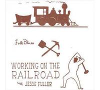 Jesse Fuller - Working On The Railroad