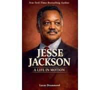 Jesse Jackson A Life in Motion