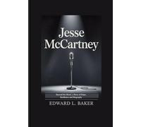 JESSE MCCARTNEY: Beyond the Music, a Story of Hope, Resilience and Biography