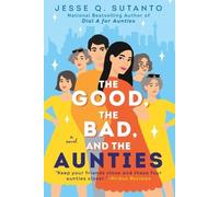 Jesse Q. Sutanto The Good, the Bad, and the Aunties (Tapa blanda)