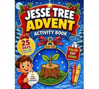 Jesse Tree Advent Activity Book: Bible Stories, Color-and-Cut Christmas Ornaments for Kids: 25 Days of Bible Stories, Daily Devotions, Color-and-Cut ... Advent Activities for Christian Families