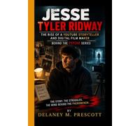 JESSE TYLER RIDGWAY: The Rise of a YouTube Storyteller and Digital Filmmaker - Behind the Psycho Series