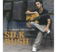 JESSE VAN RULLER & JAZZ ORCHESTRA OF THE COCERTGEBOUW - Silk Rush