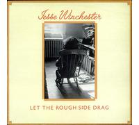 Jesse Winchester - Let The Rough Side Drag
