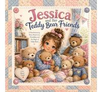 Jessica and Her Teddy Bear Friends