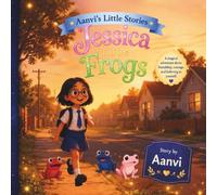 Jessica and the Frogs (Aanvi's Little Stories)