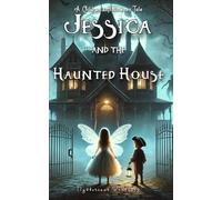 Jessica and the Haunted House (A Children’s Halloween Tale | Book 1) (Jessica Series)