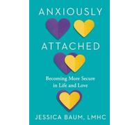 Jessica Baum, LMHC Anxiously Attached (Tapa blanda) (Importación USA)