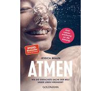 Jessica Braun Atmen: Wie die einfachste Sache der Welt unser Leben (Tapa blanda)