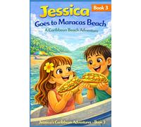 Jessica Goes to Maracas Beach (Jessica from London Adventure Series: Exploring Trinidad One Adventure at a Time)