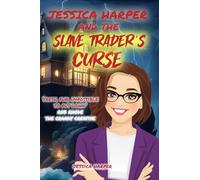 Jessica Harper And The Slave Trader's Curse (The Jessica Harper Mysteries)
