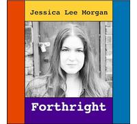 Jessica Lee Morgan - Forthright