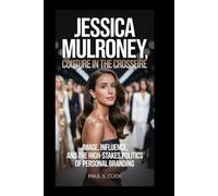 JESSICA MULRONEY: Couture in the Crossfire: Image, Influence, and the High-Stakes Politics of Personal Branding