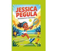 Jessica Pegula (Biography for Kids): The Tennis Star Who Worked Hard and Rose to the Top