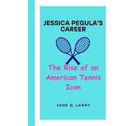 JESSICA PEGULA’S CAREER: National Impact Of An Icon On Tennis Game