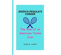 JESSICA PEGULA’S CAREER: National Impact Of An Icon On Tennis Game