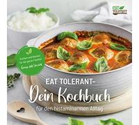 Jessica Schmidt Eat Tolerant: Dein Kochbuch für den histaminarmen Al (Tapa dura)