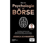 Jessica Schwarz Über die Psychologie der Börse: 20 zeitlose Lektio (Tapa blanda)