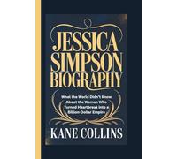 JESSICA SIMPSON BIOGRAPHY: What the World Didn’t Know About the Woman Who Turned Heartbreak into a Billion-Dollar Empire