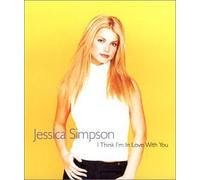 Jessica Simpson - I Think I'm in Love With You