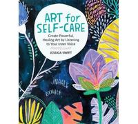 Jessica Swift Art for Self-Care (Tapa blanda)