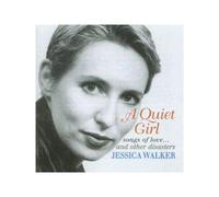 Jessica Walker - A Quiet Girl: Songs of Love... and Other Disasters